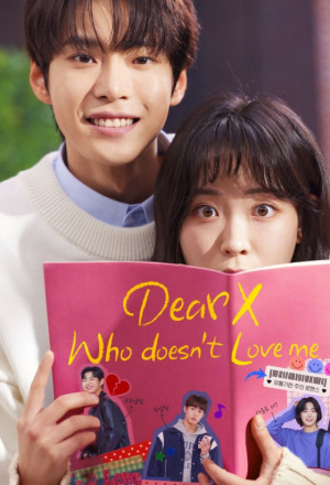 مسلسل عزيزي اكس الذي لا يحبني Dear X Who Doesn’t Love Me حلقة 1