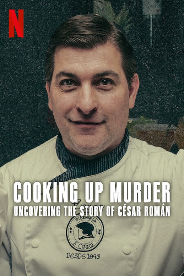 مسلسل Cooking Up Murder: Uncovering the Story of César Román الموسم الاول حلقة 3 والاخيرة