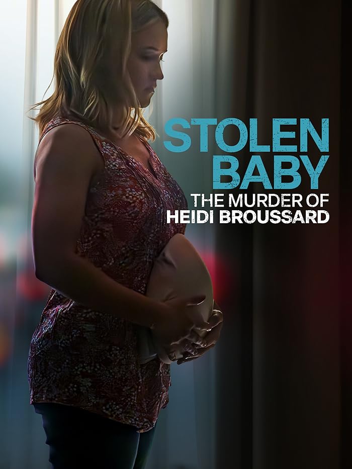 فيلم Stolen Baby: The Murder of Heidi Broussard 2024 مترجم